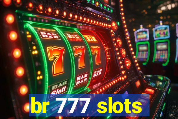 br 777 slots